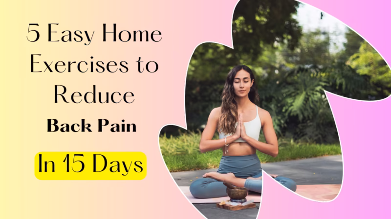 5 Easy Home Exercises to Reduce Back Pain - witsadda